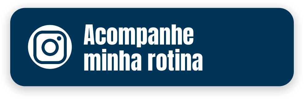 Acompanhe minha rotina no Instagram