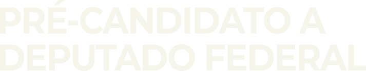 Pré-candidato a Deputado Federal